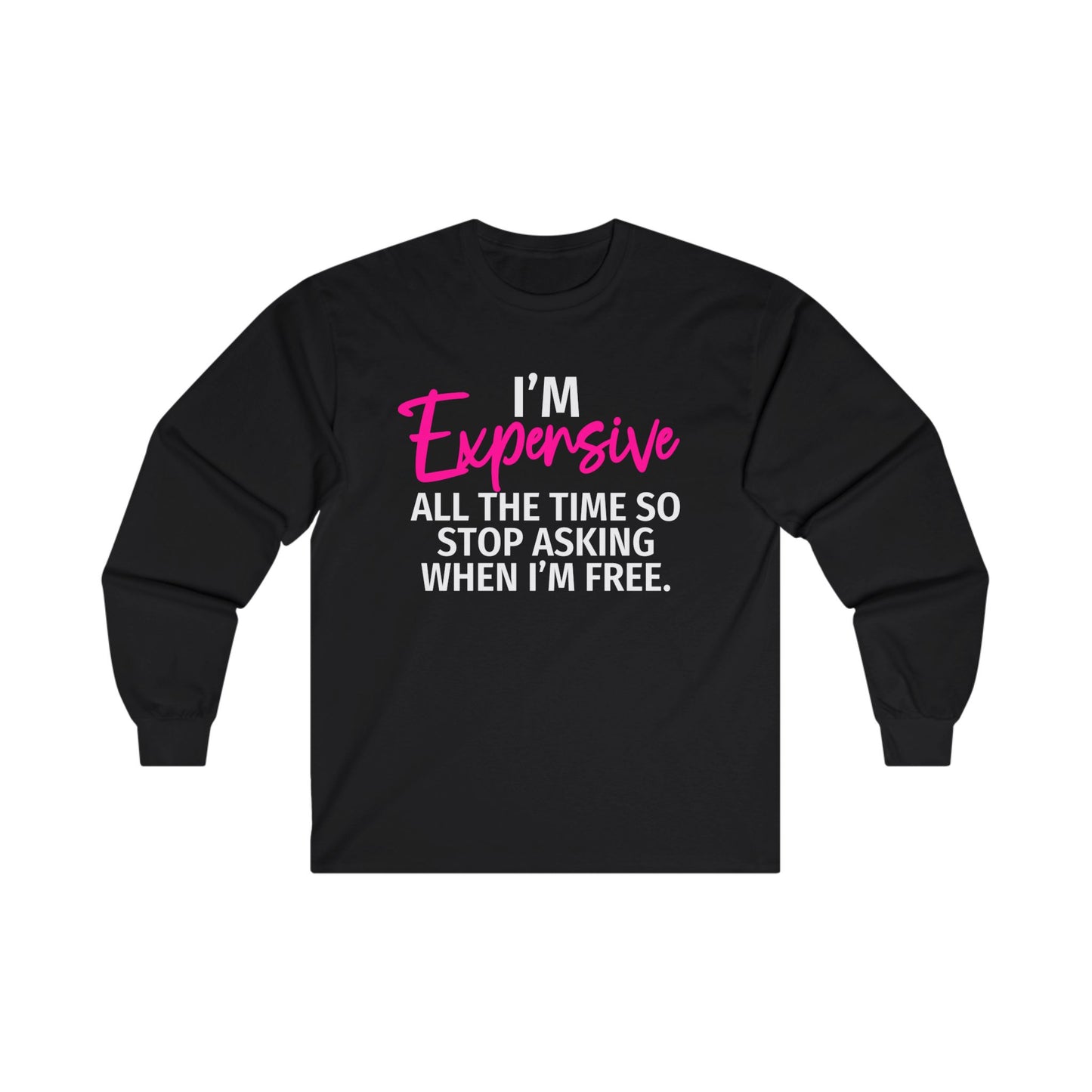 Expensive Long Sleeve Tee
