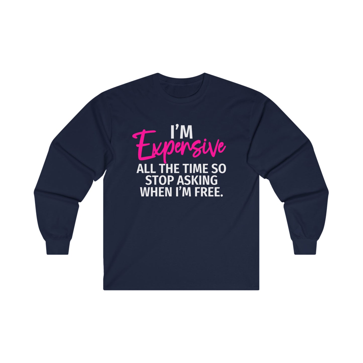 Expensive Long Sleeve Tee