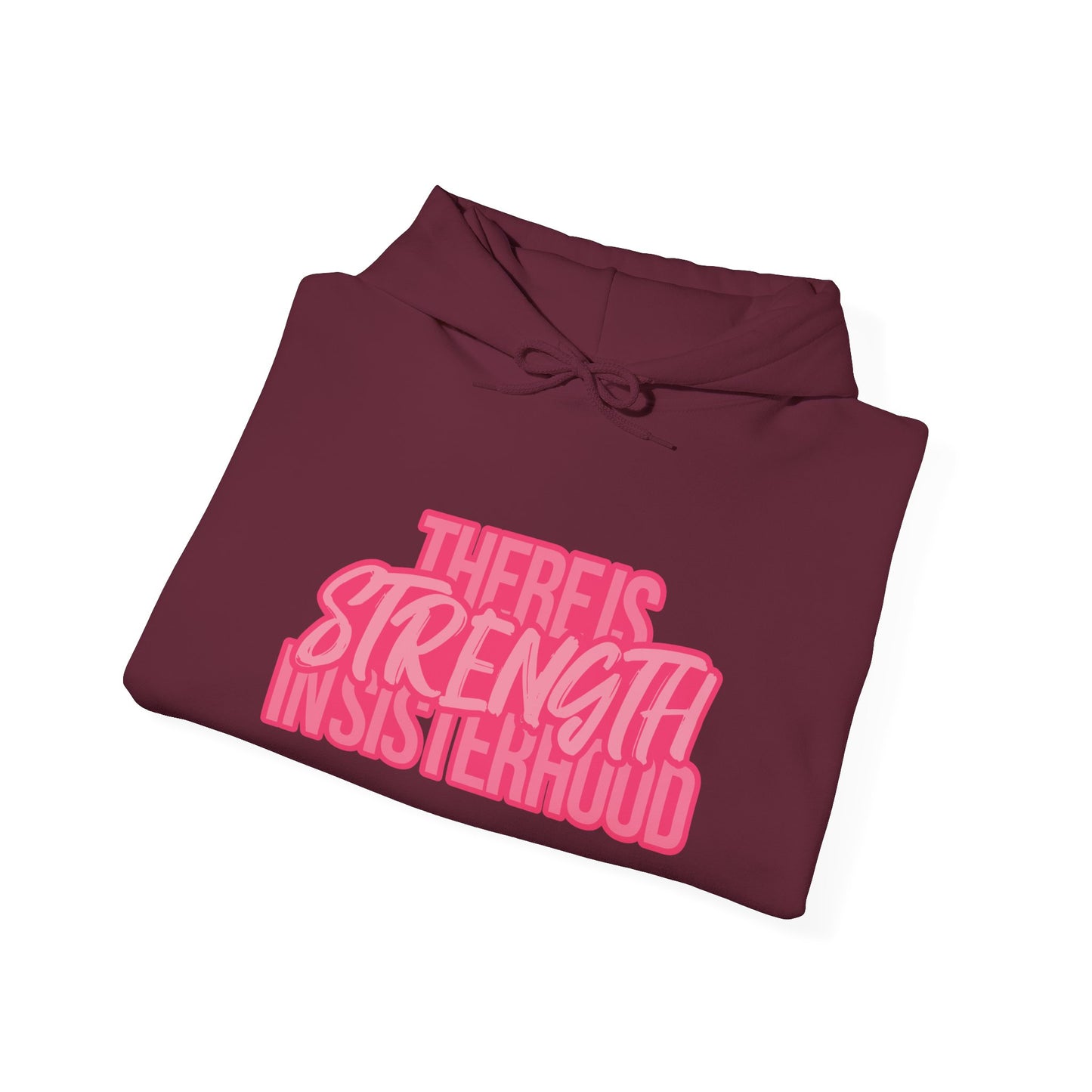 Strength In Sisterhood Hooded Sweatshirt