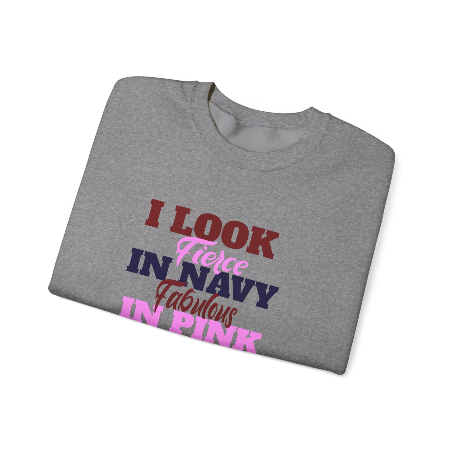 I look Fierce Crewneck Sweatshirt