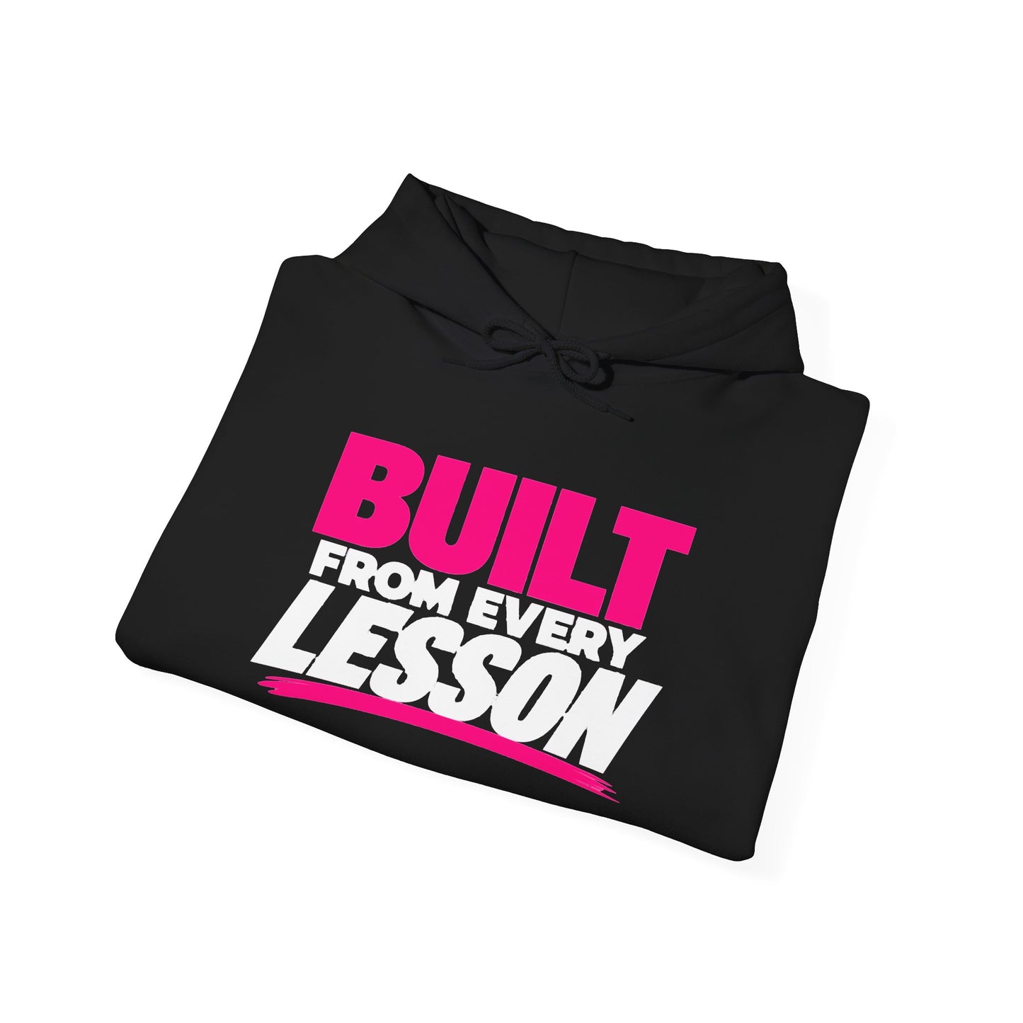 Hoodie — "Built From Every Lesson" Motivational Pullover