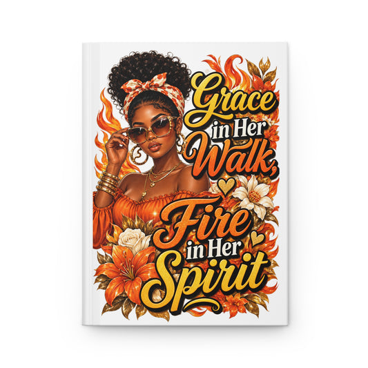 Grace In Her Walk, Fire In Her Spirit Hardcover Journal — Inspirational Floral Afrocentric Notebook