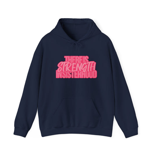 Strength In Sisterhood Hooded Sweatshirt