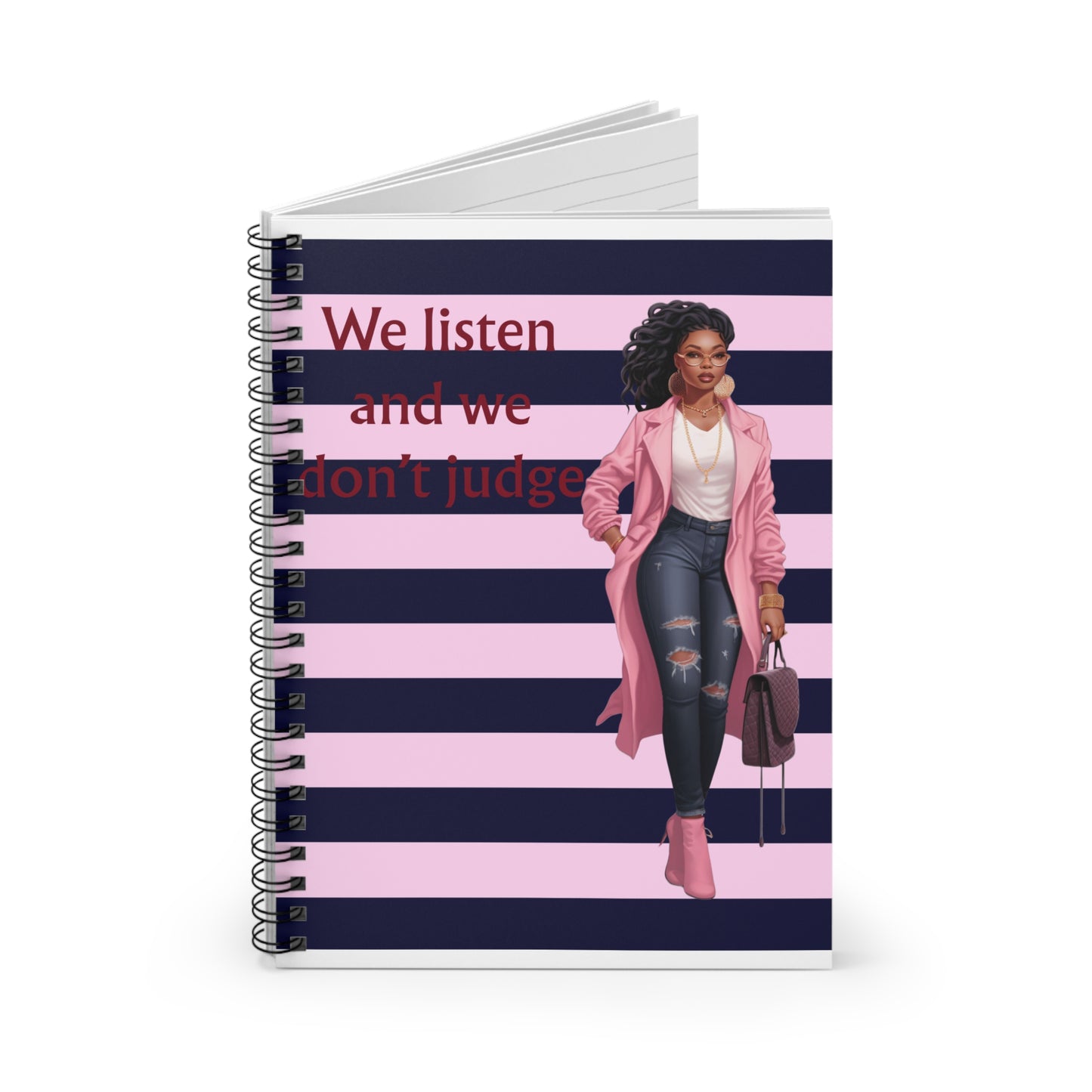 We Listen and We Don't Judge Spiral Notebook — Fashionable Empowered Woman Journal