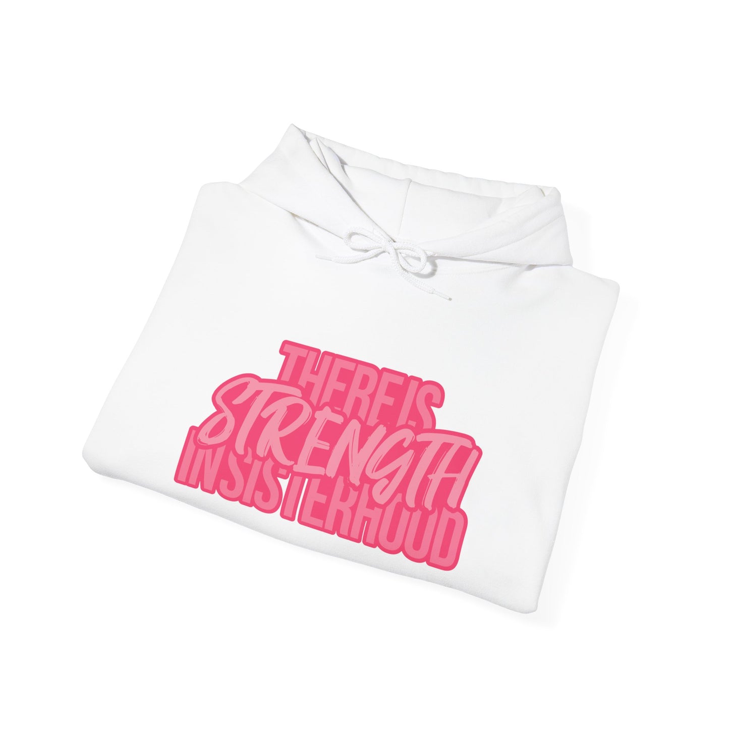 Strength In Sisterhood Hooded Sweatshirt