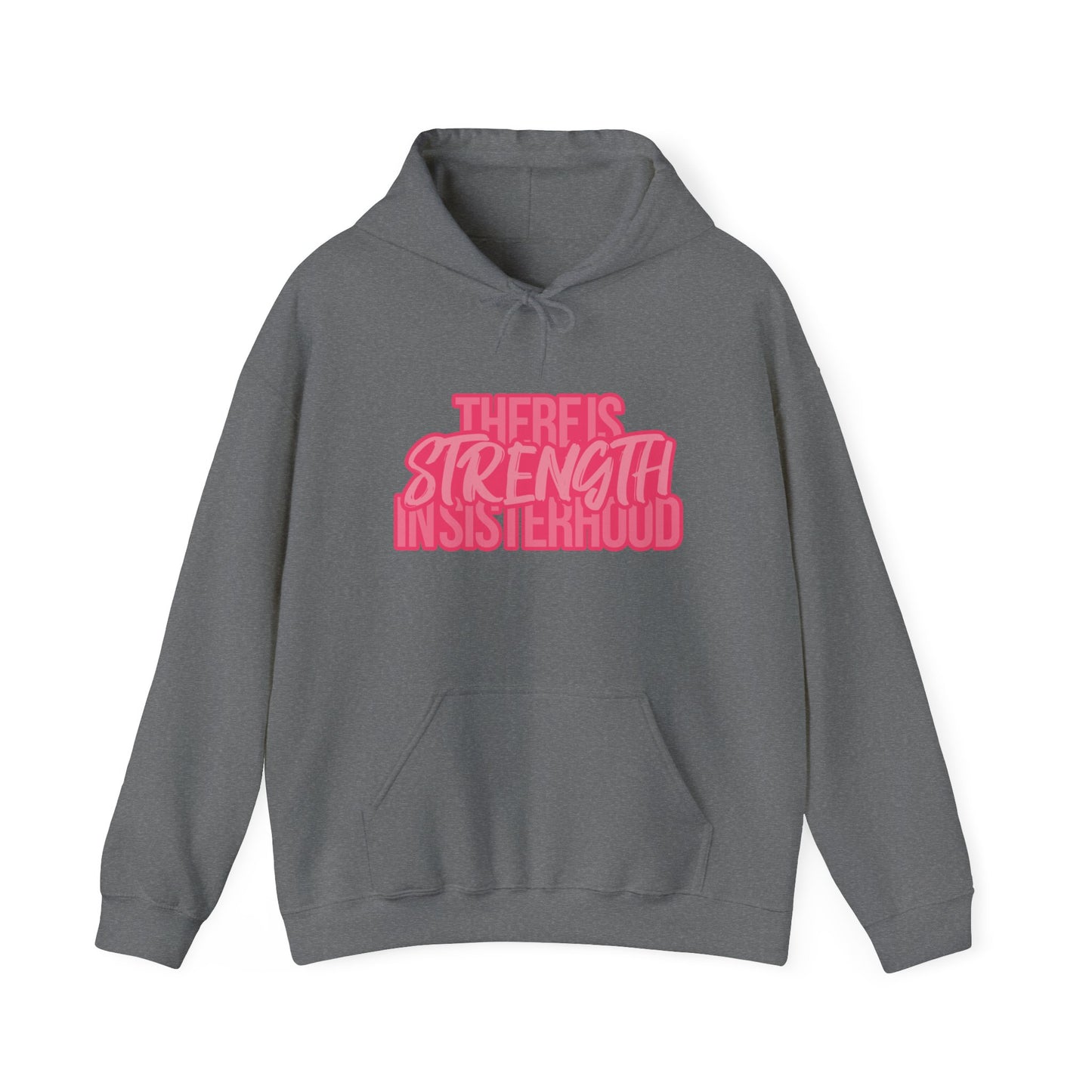 Strength In Sisterhood Hooded Sweatshirt