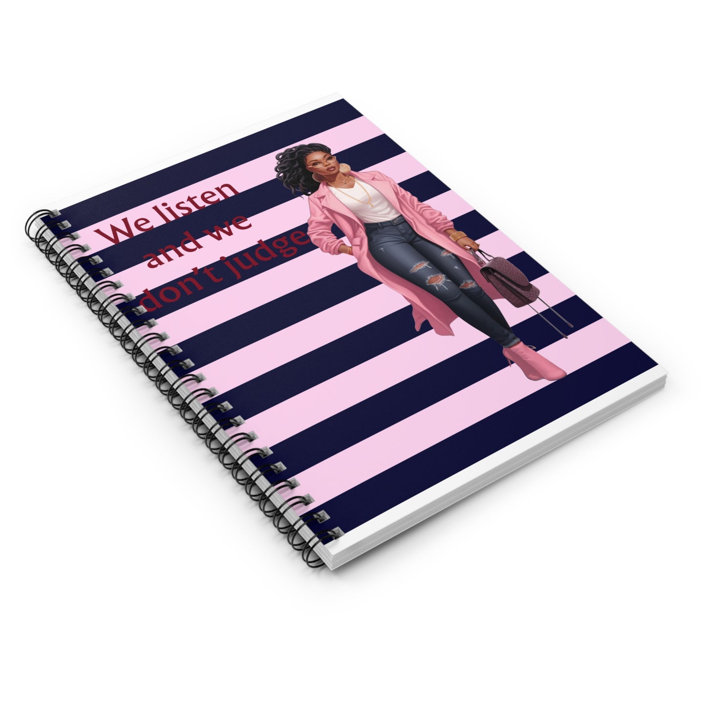 We Listen and We Don't Judge Spiral Notebook — Fashionable Empowered Woman Journal